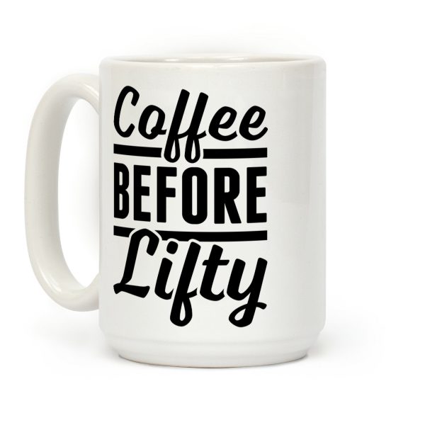 Coffee Before Lifty Coffee Mug Coffee Before Lifty Coffee Mug