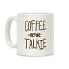 Coffee Before Talkie Coffee Mug Coffee Before Talkie Coffee Mug