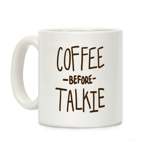Coffee Before Talkie Coffee Mug Coffee Before Talkie Coffee Mug