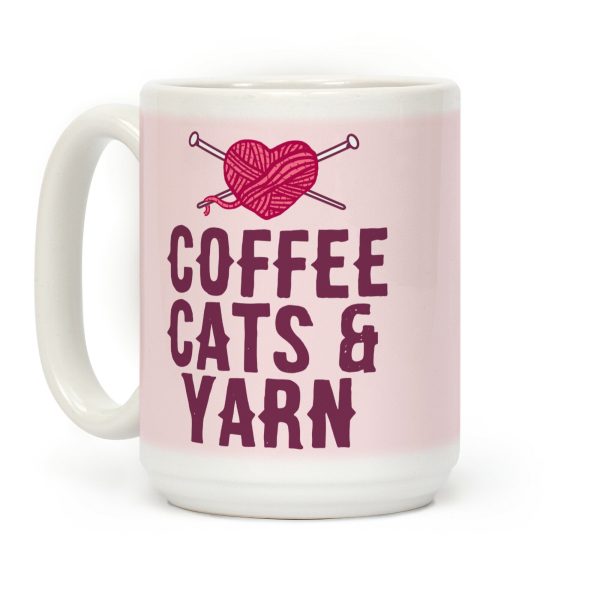 Coffee, Cats And Yarn Coffee Mug Coffee, Cats And Yarn Coffee Mug