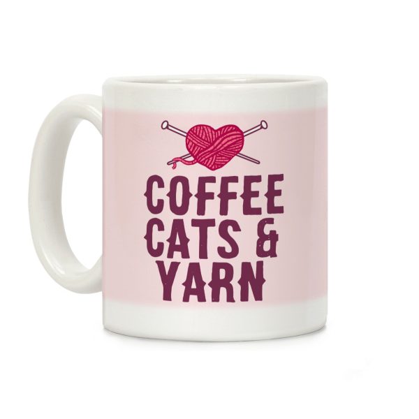 Coffee, Cats And Yarn Coffee Mug Coffee, Cats And Yarn Coffee Mug