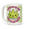 Coffee in my Cup Weed in my Blunt Coffee Mug Coffee in my Cup Weed in my Blunt Coffee Mug
