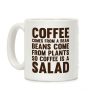 Coffee Is A Salad Coffee Mug Coffee Is A Salad Coffee Mug