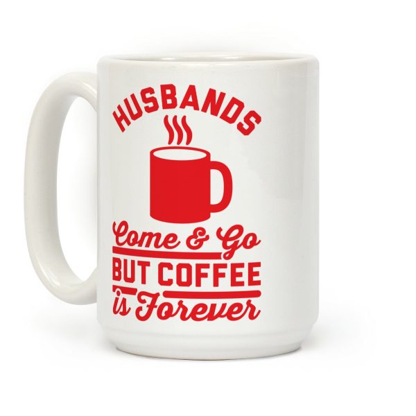 Coffee is Forever Coffee Mug Coffee is Forever Coffee Mug
