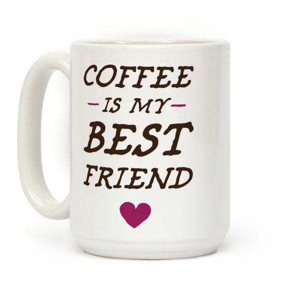Coffee Is My Best Friend Coffee Mug Coffee Is My Best Friend Coffee Mug