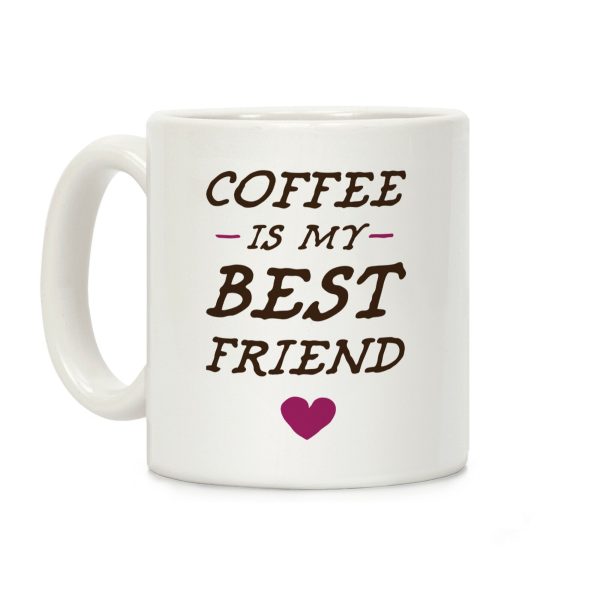 Coffee Is My Best Friend Coffee Mug Coffee Is My Best Friend Coffee Mug