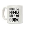 Coffee & Memes Keep Me Going Coffee Mug Coffee & Memes Keep Me Going Coffee Mug