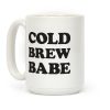 Cold Brew Babe Coffee Mug Cold Brew Babe Coffee Mug