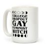 College Dropout Gay Feminist Witch Coffee Mug