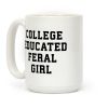 College Educated Feral Girl Coffee Mug