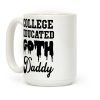 College Educated Goth Daddy Coffee Mug College Educated Goth Daddy Coffee Mug