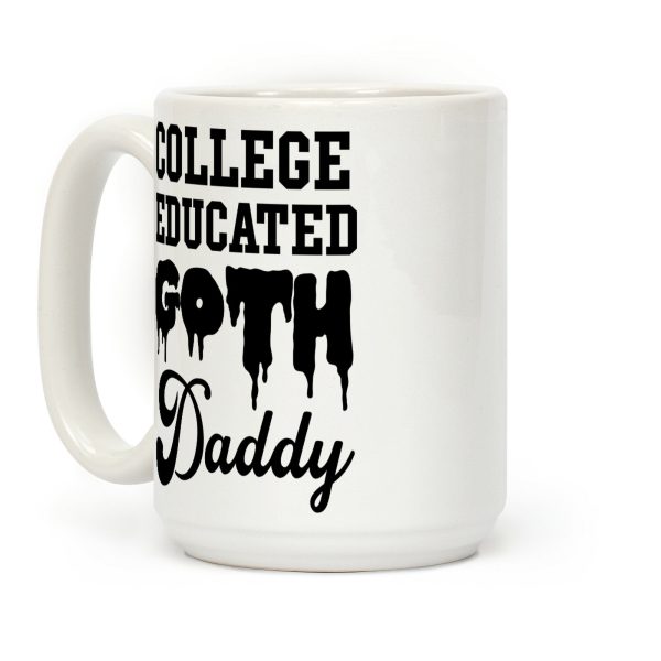 College Educated Goth Daddy Coffee Mug College Educated Goth Daddy Coffee Mug
