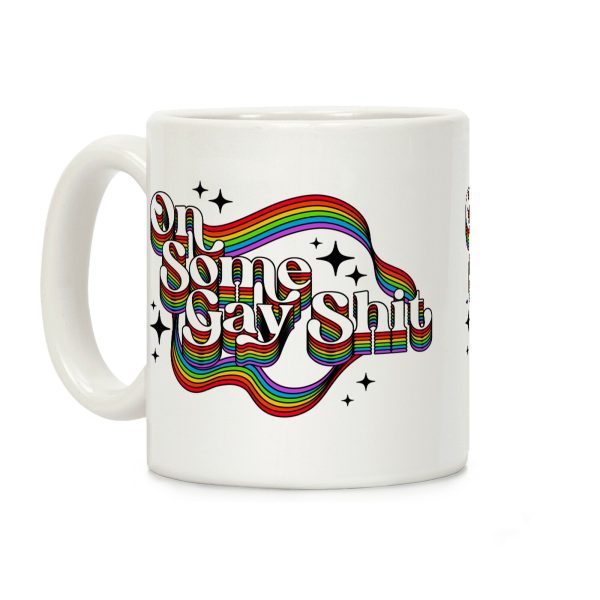 Colorful On Some Gay Shit Coffee Mug Colorful On Some Gay Shit Coffee Mug