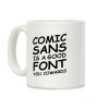 Comic Sans Is a Good Font You Cowards Coffee Mug Comic Sans Is a Good Font You Cowards Coffee Mug