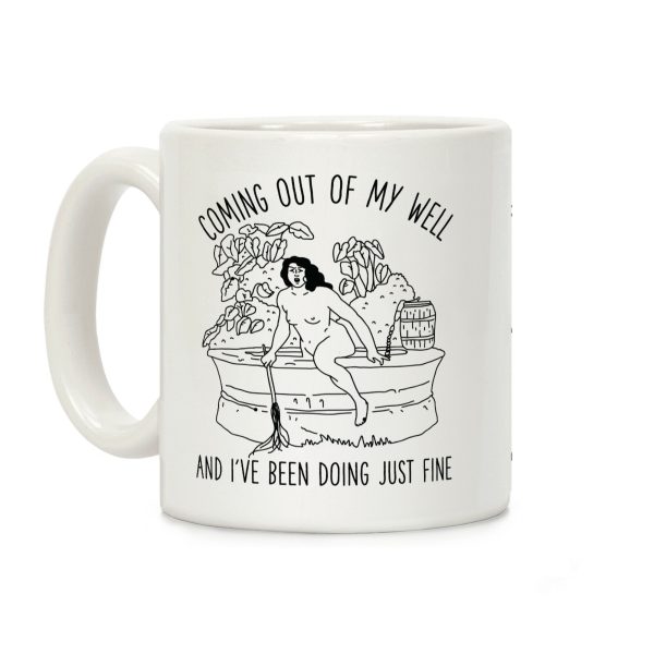Coming Out of My Well Coffee Mug