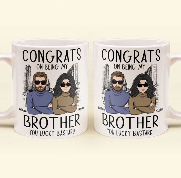 Congrats On Being My Brother - Personalized Mug - Ver 2 Congrats On Being My Brother - Personalized Mug - Ver 2