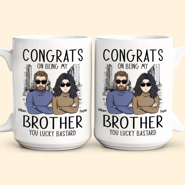 Congrats On Being My Brother - Personalized Mug - Ver 2 Congrats On Being My Brother - Personalized Mug - Ver 2