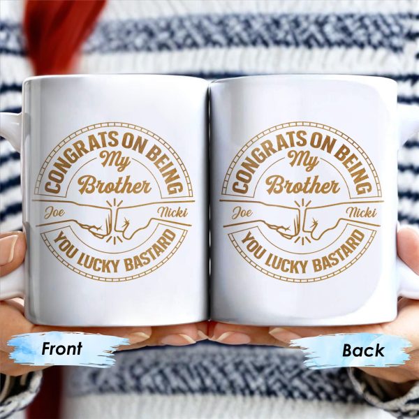 Congrats On Being My Brother You Lucky Bastard Handshake Design - Personalized Custom Coffee Mug - BST144_MG Congrats On Being My Brother You Lucky Bastard Handshake Design - Personalized Custom Coffee Mug - BST144_MG