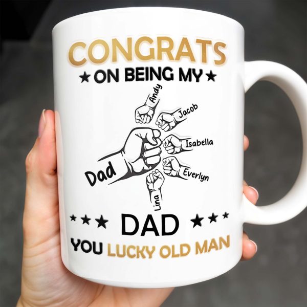 CONGRATS ON BEING MY DAD YOU LUCKY OLD MAN, Fist Bumps And Stars - Personalized Custom Coffee Mug - DAD130_MG