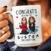 Congrats On Being My Sister - New Version - Personalized Mug Congrats On Being My Sister - New Version - Personalized Mug