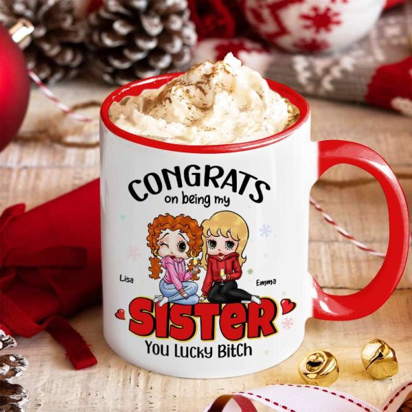 Congrats On Being My Sister, Gift For Besties, Personalized Accent Mug, Drinking Friends Mug, Christmas Gift 03NAHN270923HH Congrats On Being My Sister, Gift For Besties, Personalized Accent Mug, Drinking Friends Mug, Christmas Gift 03NAHN270923HH