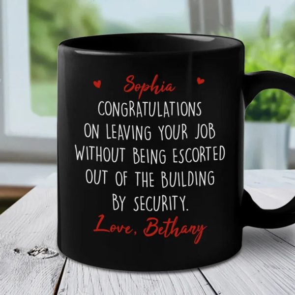 Congratulations On Leaving Your Job - Coworker Personalized Custom Black Mug - Appreciation, Retirement Gift For Coworkers, Work Friends, Colleagues Congratulations On Leaving Your Job - Coworker Personalized Custom Black Mug - Appreciation, Retirement Gift For Coworkers, Work Friends, Colleagues