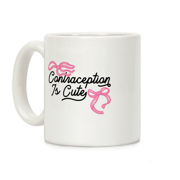 Contraception Is Cute Coffee Mug Contraception Is Cute Coffee Mug