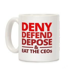 Corporate Satire Coffee Mug • Deny, Defend, Depose Edition