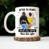 Couple After Years Hotter Than This Coffee - Gift For Couples - Personalized Mug Couple After Years Hotter Than This Coffee - Gift For Couples - Personalized Mug