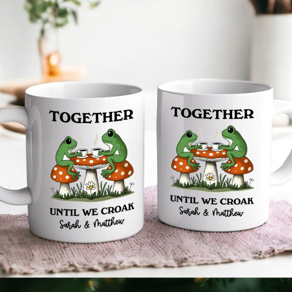 Couple Gift Together Until We Croak Frog Couple Anniversary Gift Personalized Mug Couple Gift Together Until We Croak Frog Couple Anniversary Gift Personalized Mug