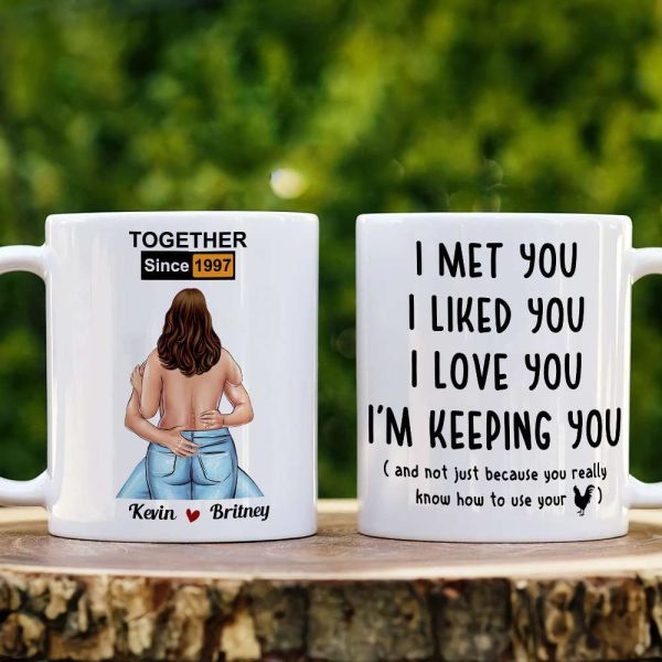 Couple I Met You I Liked You I Love You Funny Personalized Mug Couple I Met You I Liked You I Love You Funny Personalized Mug