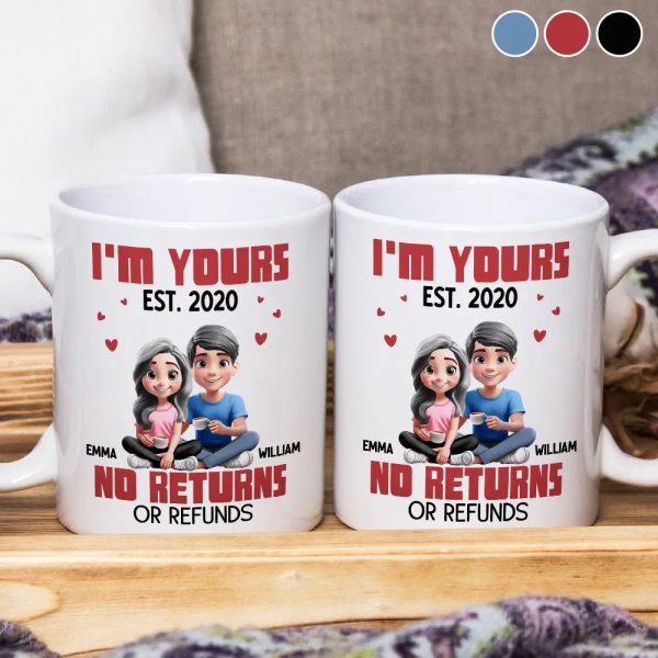 Couple I'm Yours No Returns Or Refunds - Personalized Mug