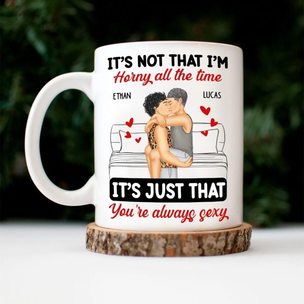 Couple Kissing & Hugging It's Just You Always Sexy - Gift For Couples - Personalized Mug Couple Kissing & Hugging It's Just You Always Sexy - Gift For Couples - Personalized Mug