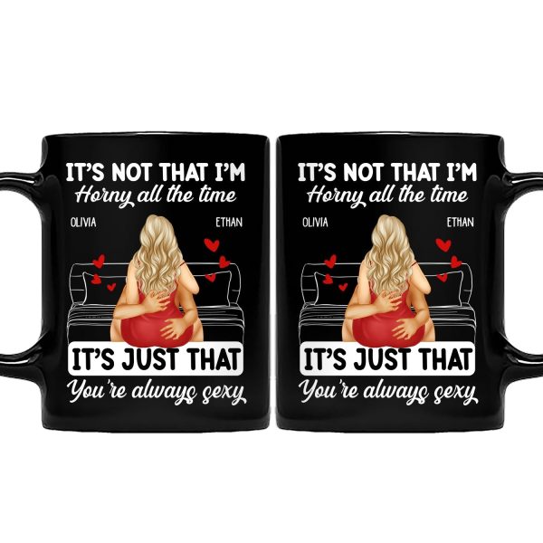 Couple Kissing It's Just You Always Sexy - Gift For Couples - Personalized Mug Couple Kissing It's Just You Always Sexy - Gift For Couples - Personalized Mug