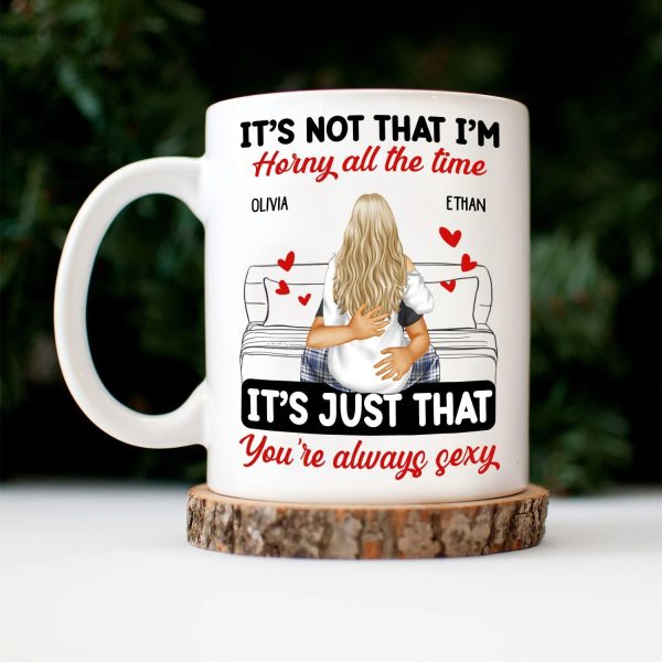 Couple Kissing It's Just You Always Sexy - Gift For Couples - Personalized Mug Couple Kissing It's Just You Always Sexy - Gift For Couples - Personalized Mug