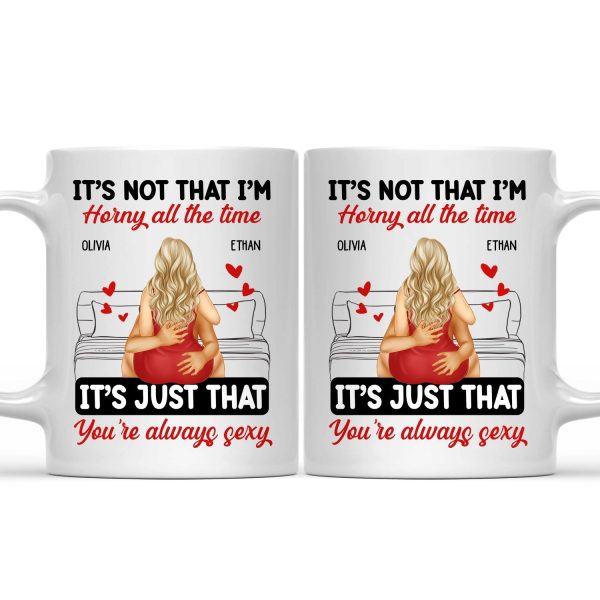 Couple Kissing It's Just You Always Sexy - Gift For Couples - Personalized Mug Couple Kissing It's Just You Always Sexy - Gift For Couples - Personalized Mug