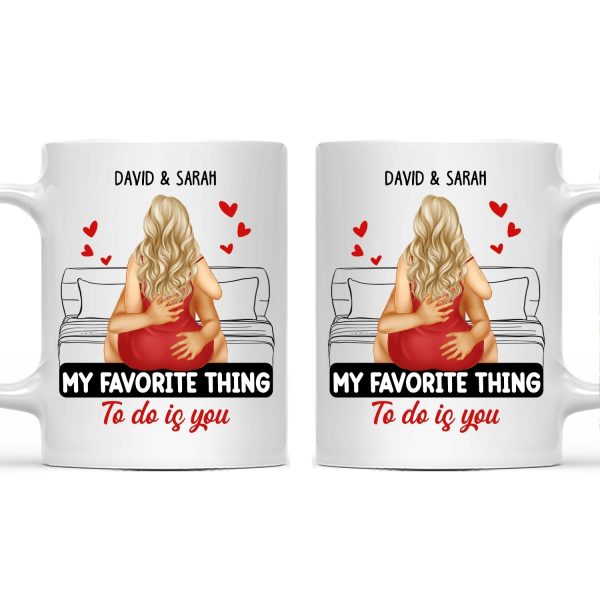 Couple Kissing My Favorite Thing To Do Is You - Gift For Couples - Personalized Mug Couple Kissing My Favorite Thing To Do Is You - Gift For Couples - Personalized Mug
