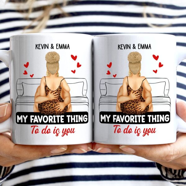 Couple Kissing My Favorite Thing To Do Is You - Gift For Couples - Personalized Mug Couple Kissing My Favorite Thing To Do Is You - Gift For Couples - Personalized Mug