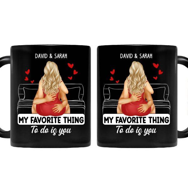 Couple Kissing My Favorite Thing To Do Is You - Gift For Couples - Personalized Mug Couple Kissing My Favorite Thing To Do Is You - Gift For Couples - Personalized Mug