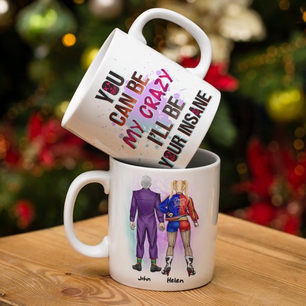 Couple You Can Be My Crazy I'll Be Your Insane, Personalized White Mug, Gift For Couples Couple You Can Be My Crazy I'll Be Your Insane, Personalized White Mug, Gift For Couples