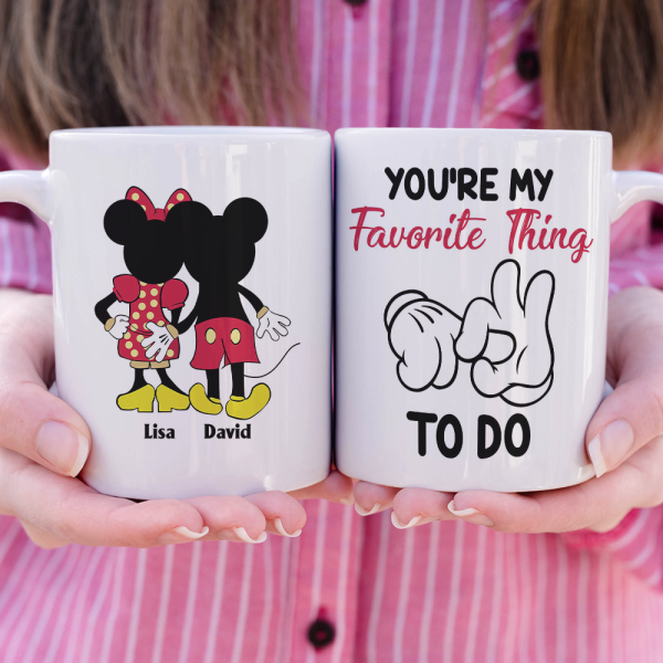 Couple You're My Favorite Thing To Do, Personalized Funny Mug Couple You're My Favorite Thing To Do, Personalized Funny Mug