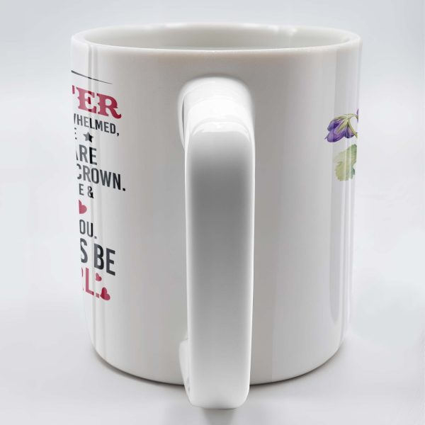 Courage And Love Message From Mom To Daughter - Personalized Custom Coffee Mug - DAU102_MG Courage And Love Message From Mom To Daughter - Personalized Custom Coffee Mug - DAU102_MG