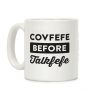 Covfefe Before Talkfefe Coffee Mug Covfefe Before Talkfefe Coffee Mug