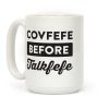 Covfefe Before Talkfefe Coffee Mug Covfefe Before Talkfefe Coffee Mug