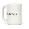 Covfefe Coffee Mug Covfefe Coffee Mug