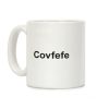 Covfefe Coffee Mug Covfefe Coffee Mug