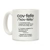 Covfefe Definition Coffee Mug Covfefe Definition Coffee Mug