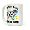 Cowntry Roads Milk Me Home Coffee Mug Cowntry Roads Milk Me Home Coffee Mug