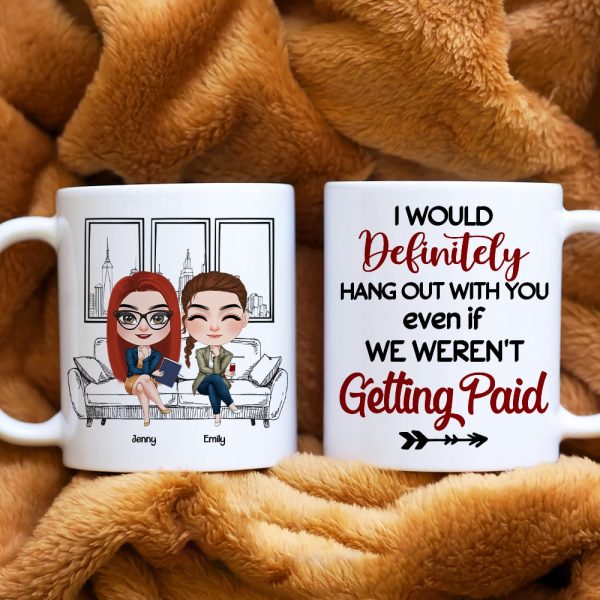 Coworker, I Would Definitely Hang Out With You, Personalized Mug, Gift For Coworker Coworker, I Would Definitely Hang Out With You, Personalized Mug, Gift For Coworker