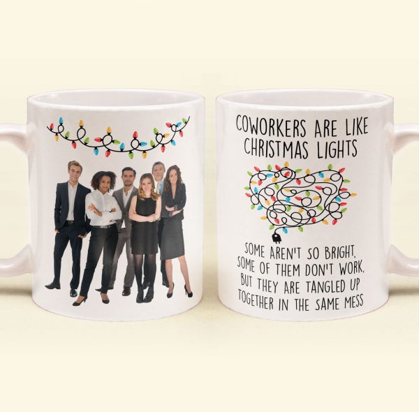 Coworkers Are Like Christmas Lights - Personalized Photo Mug Coworkers Are Like Christmas Lights - Personalized Photo Mug